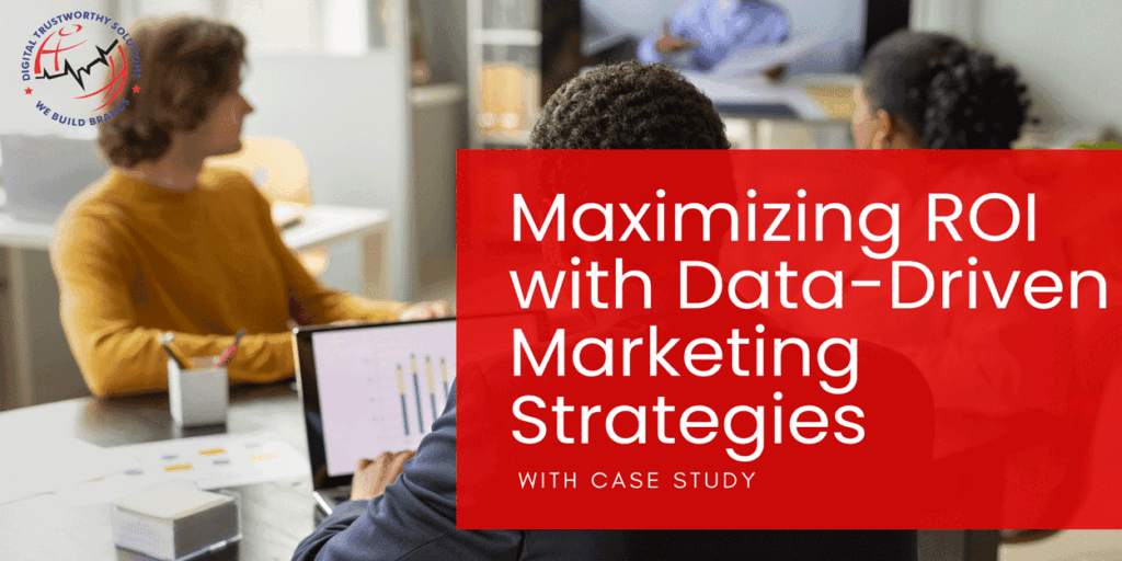 Maximizing ROI with Data-Driven Marketing Strategies